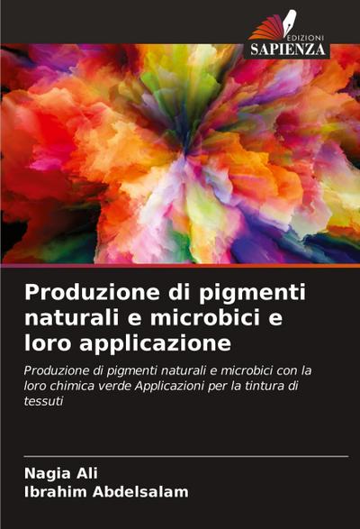 Produzione di pigmenti naturali e microbici e loro applicazione