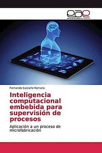 Inteligencia computacional embebida para supervisión de procesos