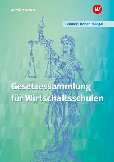Gesetzessammlung für Wirtschaftsschulen. Schülerband
