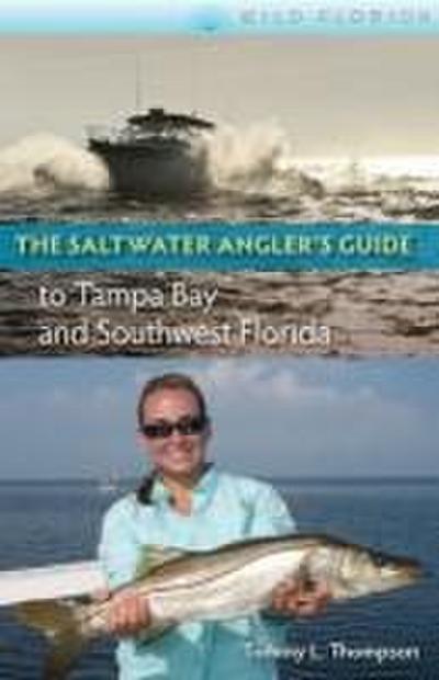 The Saltwater Angler’s Guide to Tampa Bay and Southwest Florida