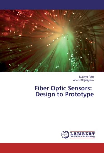 Fiber Optic Sensors: Design to Prototype