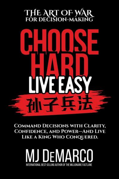 Choose Hard, Live Easy - the Art of War for Decision-Making