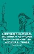 Lempriere’s Classical Dictionary of Proper Names Mentioned in Ancient Authors