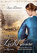 Ich habe Licht gebracht!