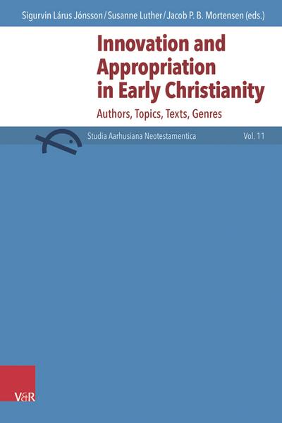 Innovation and Appropriation in Early Christian Literature
