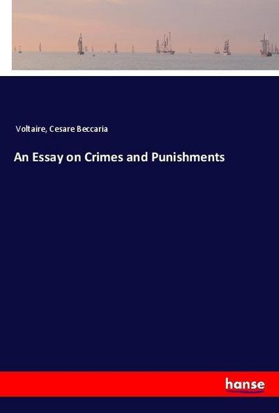 An Essay on Crimes and Punishments