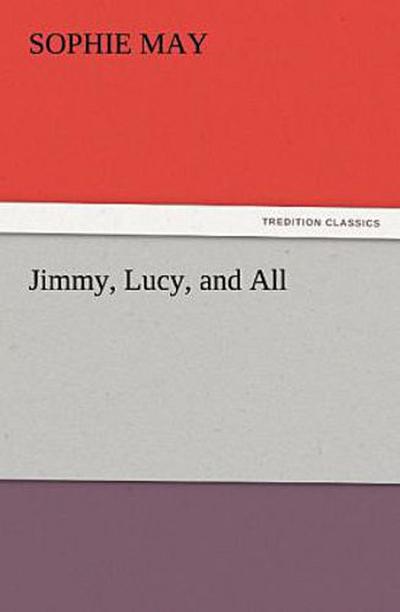 Jimmy, Lucy, and All