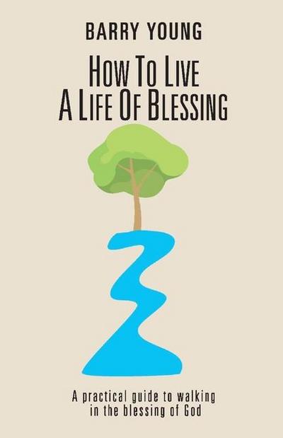 How to Live a Life of Blessing
