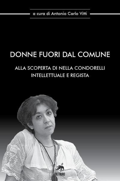 Donne fuori dal comune. Alla scoperta di Nella Condorelli in