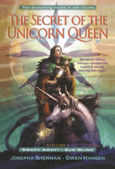 The Secret of the Unicorn Queen, Vol. 1