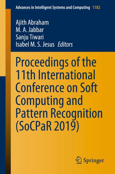 Proceedings of the 11th International Conference on Soft Computing and Pattern Recognition (SoCPaR 2019)