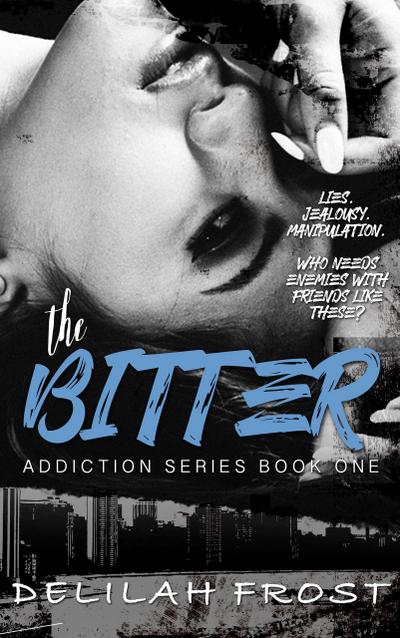 The Bitter (Addiction Series, #1)