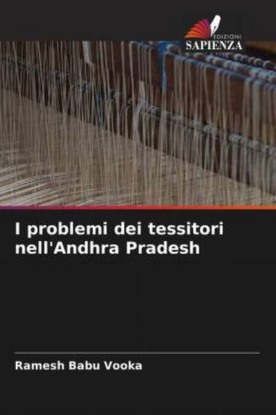 I problemi dei tessitori nell’Andhra Pradesh
