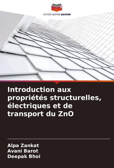 Introduction aux propriétés structurelles, électriques et de transport du ZnO