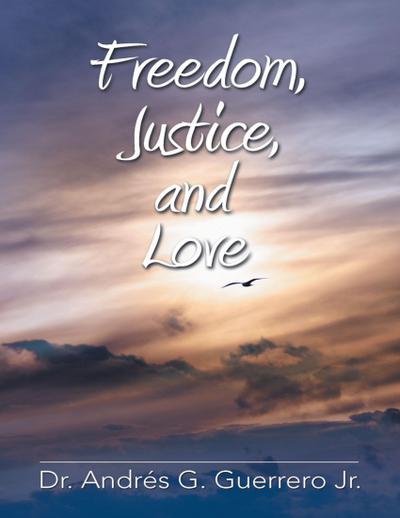 Freedom, Justice, and Love