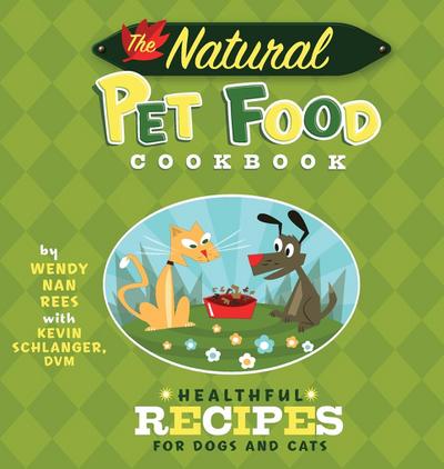 The Natural Pet Food Cookbook
