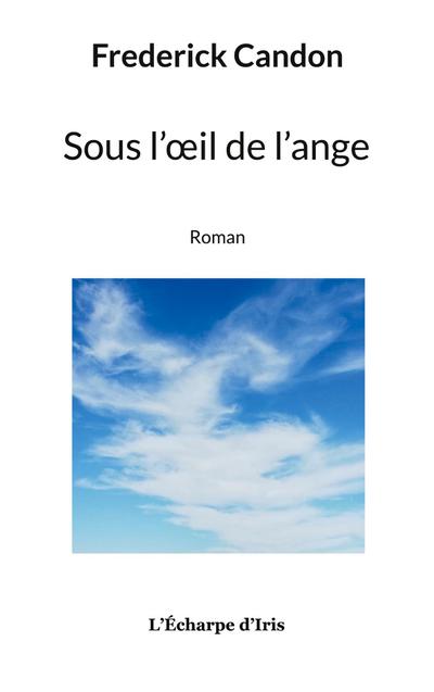 Candon, F: Sous l’oeil de l’ange
