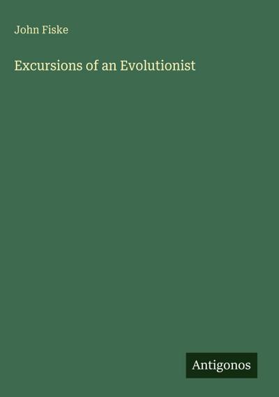 Excursions of an Evolutionist