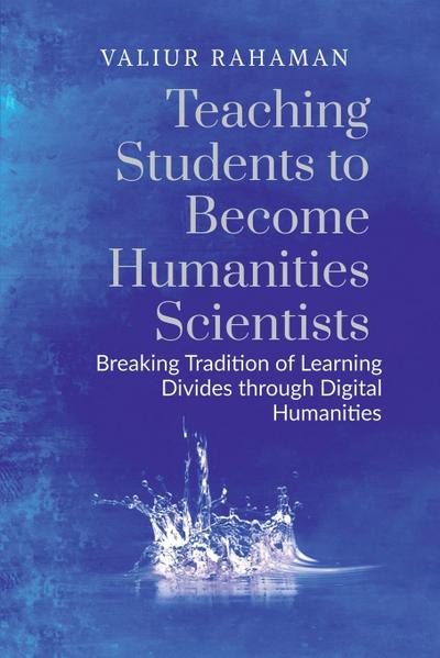Teaching Students to Become Humanities Scientists