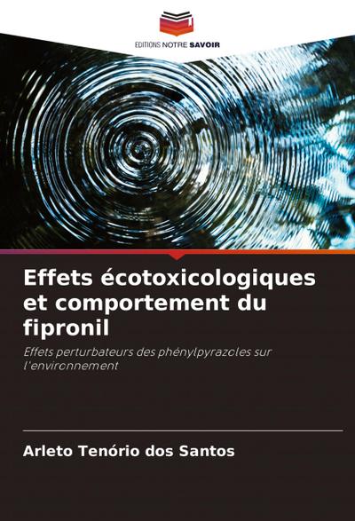 Effets écotoxicologiques et comportement du fipronil