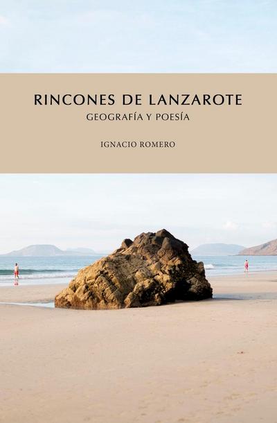 Rincones de Lanzarote : geografía y poesía