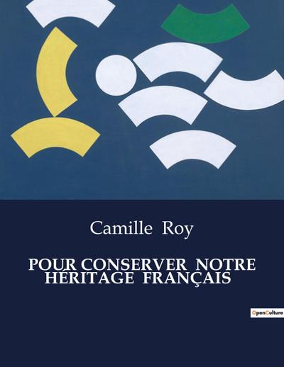 POUR CONSERVER  NOTRE HÉRITAGE  FRANÇAIS