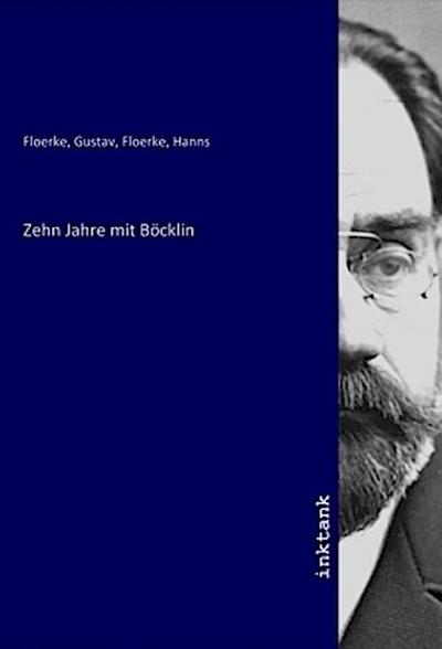 Zehn Jahre mit Böcklin
