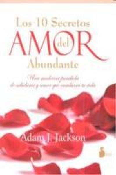 DIEZ SECRETOS DEL AMOR ABUNDANTE (EN COLOR): UNA MODERNA PARABOLA DE SABIDURIA Y AMOR QUE CAMBIARA TU VIDA (2012)