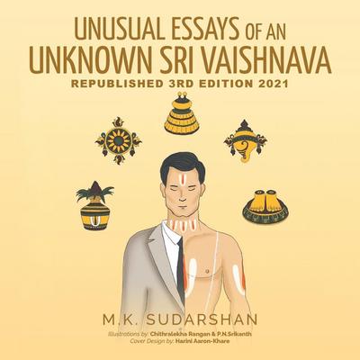 UNUSUAL ESSAYS OF AN UNKNOWN "SRI VAISHNAVA"