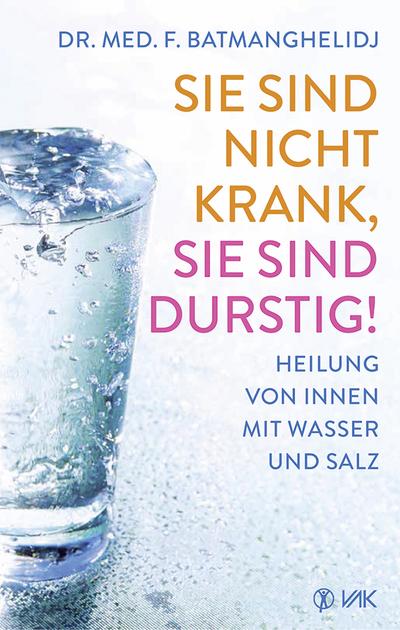 Sie sind nicht krank, sie sind durstig