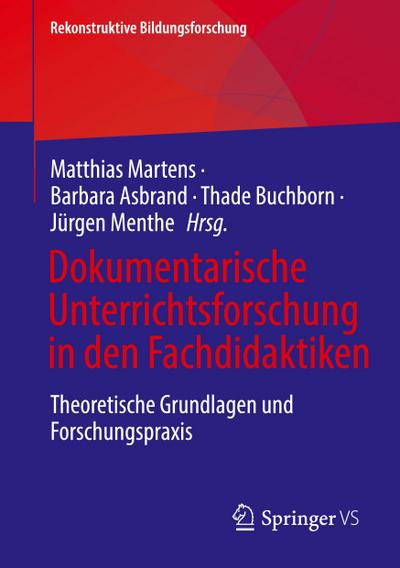 Dokumentarische Unterrichtsforschung in den Fachdidaktiken