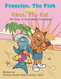 Francine, the Fish and Chez, the Cat