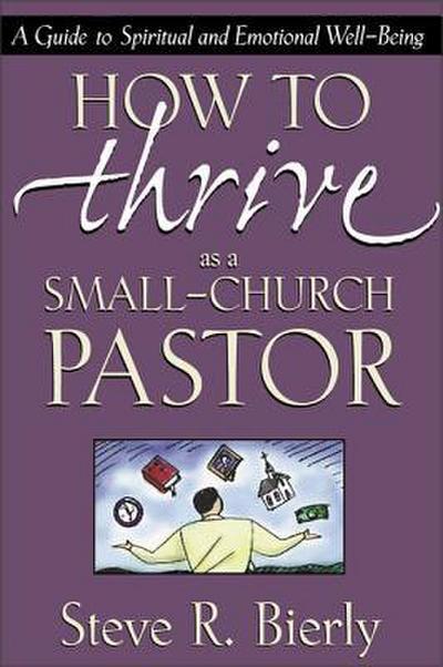 The How to Thrive as a Small-Church Pastor