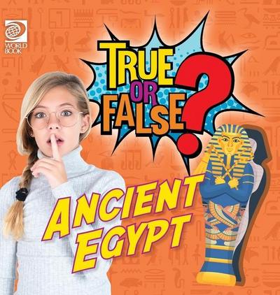 True or False? Ancient Egypt