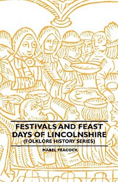 Festivals and Feast Days of Lincolnshire (Folklore History Series)