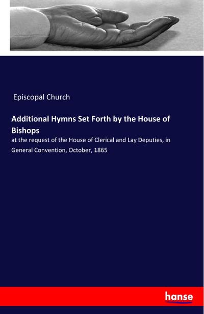 Additional Hymns Set Forth by the House of Bishops