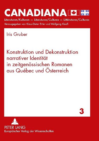Konstruktion und Dekonstruktion narrativer Identität in zeitgenössischen Romanen aus Québec und Österreich