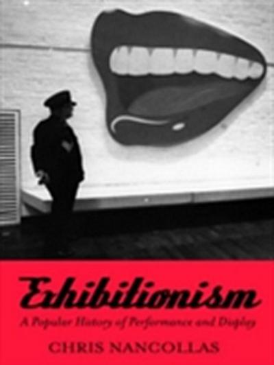 Exhibitionism: The Biography