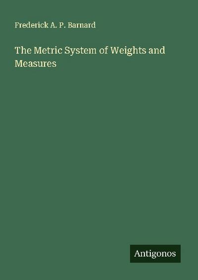 The Metric System of Weights and Measures