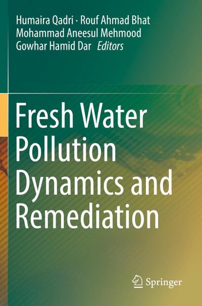 Fresh Water Pollution Dynamics and Remediation