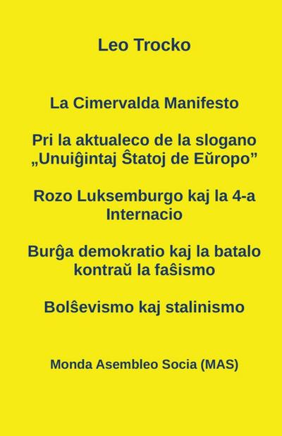 La Cimervalda Manifesto; Pri la aktualeco de la slogano "Unui&#285;intaj &#348;tatoj de E&#365;ropo"; Rozo Luksemburgo kaj la 4-a Internacio; Bur&#285