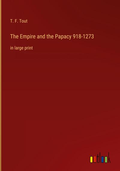 The Empire and the Papacy 918-1273
