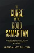 The Curse of the Good Samaritan