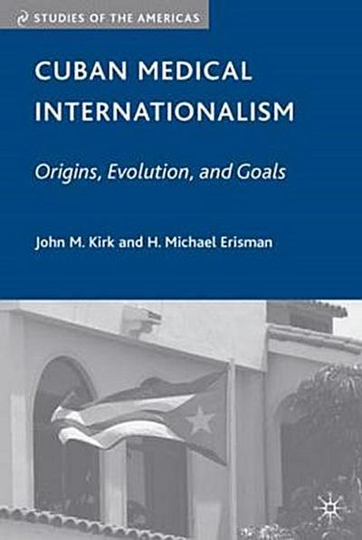 Cuban Medical Internationalism: Origins, Evolution, and Goals