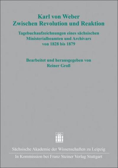 Karl von Weber. Zwischen Revolution und Reaktion