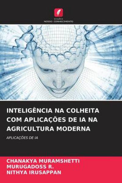 INTELIGÊNCIA NA COLHEITA COM APLICAÇÕES DE IA NA AGRICULTURA MODERNA