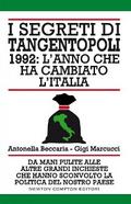 I segreti di Tangentopoli. 1992: l’anno che ha cambiato l’Italia
