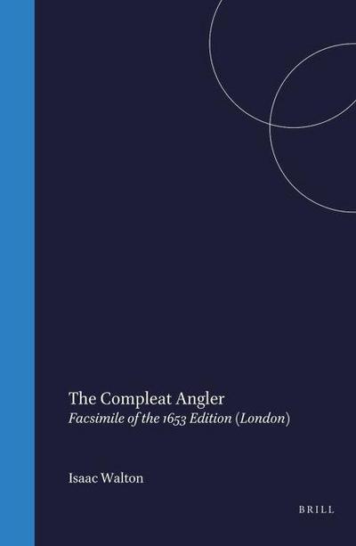 The Compleat Angler, Or, the Contemplative Man’s Recreation