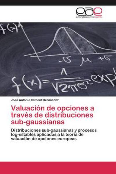 Valuación de opciones a través de distribuciones sub-gaussianas