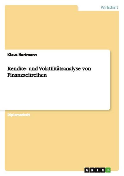Rendite- und Volatilitätsanalyse von Finanzzeitreihen